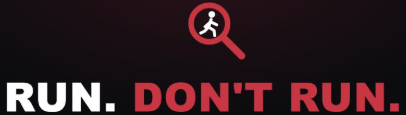 Run. Don't Run.™ Logo